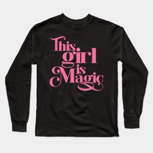 This Girl is Magic Long Sleeve T-Shirt